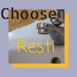 Choose Rest