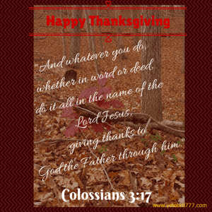 And whatever you do, whether in word or deed, do it all in the name of the Lord Jesus, giving thanks to God the Father through him.-7